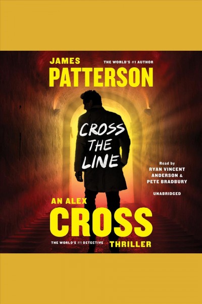 Cross the line [electronic resource] : Alex Cross Series, Book 24. James Patterson.