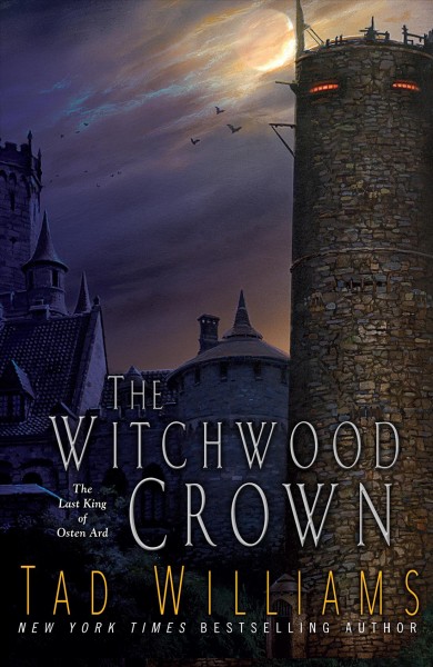 The Witchwood crown the last king of Osten Ard / Tad Williams