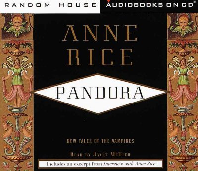 Pandora : [new tales of the vampires] / by Anne Rice.