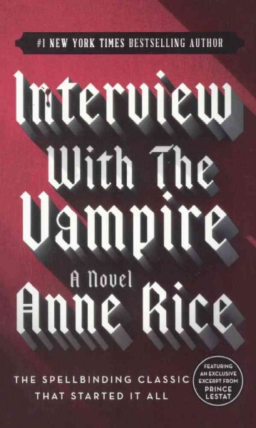 Interview with the vampire / Anne Rice.