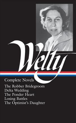 Complete novels / Eudora Welty.