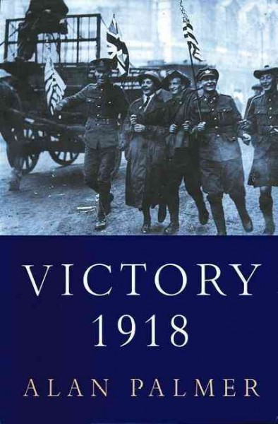 Victory, 1918 / Alan Palmer.