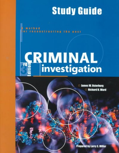 Criminal investigation : a method for reconstructing the past / James W. Osterburg, Richard H. Ward.