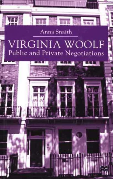 Virginia Woolf : public and private negotiations / Anna Snaith.
