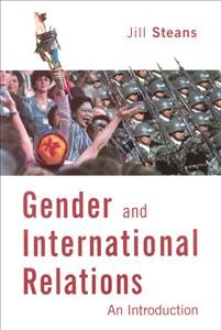Gender and international relations : an introduction / Jill Steans.