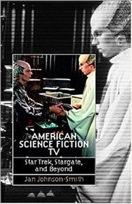 American science fiction TV : Star Trek, Stargate, and beyond / Jan Johnson-Smith.