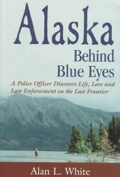 Standing ground : Alaska stories, police tales, and things I'd rather not talk about / Alan L. White.