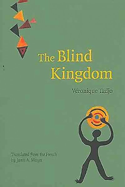 The blind kingdom / Veronique Tadjo ; translated from the French by Janis A. Mayes.