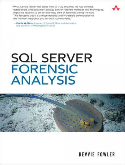 SQL server forensic analysis / Kevvie Fowler.