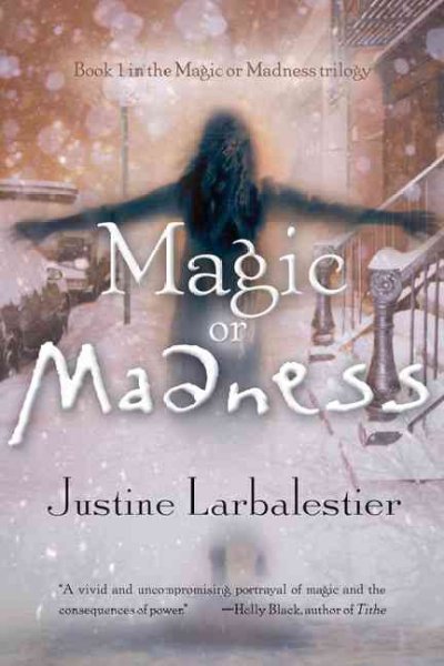 Magic or madness / by Justine Larbalestier.