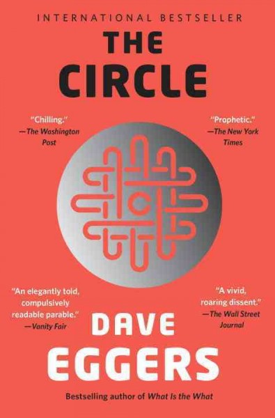 The circle : a novel / Dave Eggers.