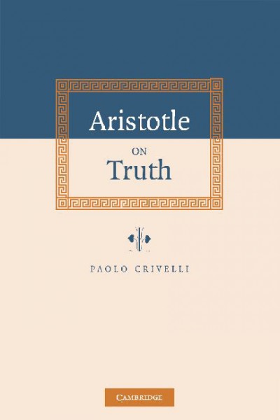 Aristotle on truth / Paolo Crivelli.