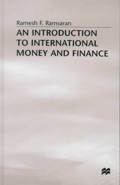 An introduction to international money and finance / Ramesh F. Ramsaran.