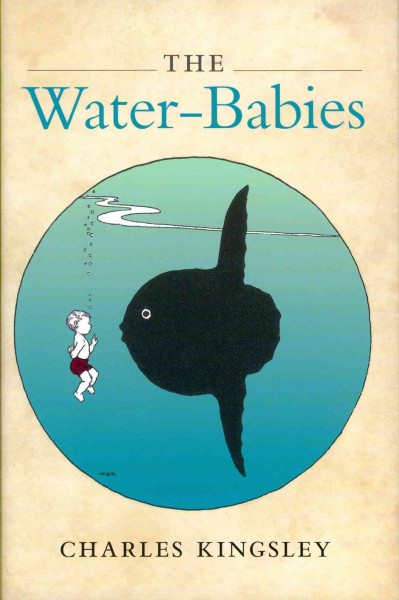 The water-babies : a fairy tale for the land-baby / Charles Kingsley ; edited by Brian Alderson ; with an introduction by Robert Douglas-Fairhurst.
