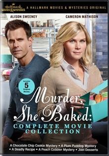 Murder, she baked : complete movie collection / Hallmark Movies & Mysteries.