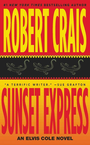 Sunset express [electronic resource] : Elvis Cole Series, Book 6. Robert Crais.
