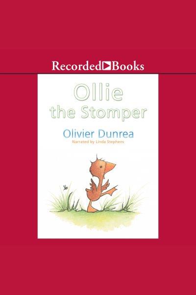 Ollie the stomper [electronic resource] / Olivier Dunrea.