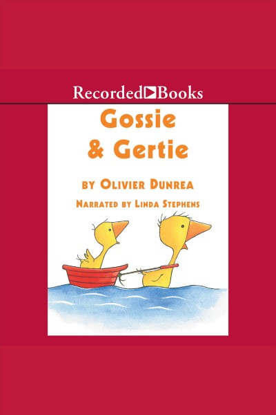 Gossie and Gertie [electronic resource] / Olivier Dunrea.