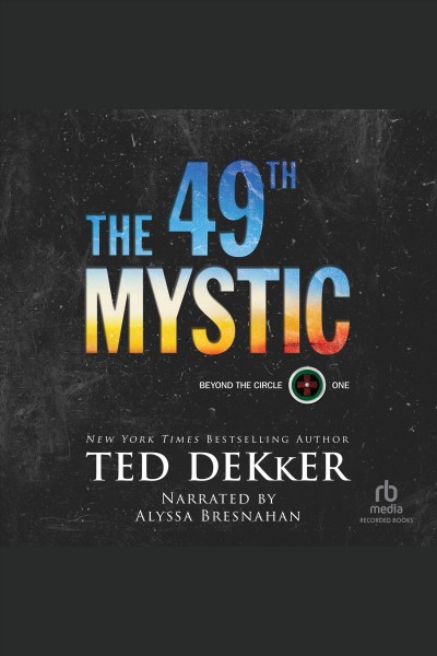 The 49th mystic [electronic resource] / Ted Dekker.