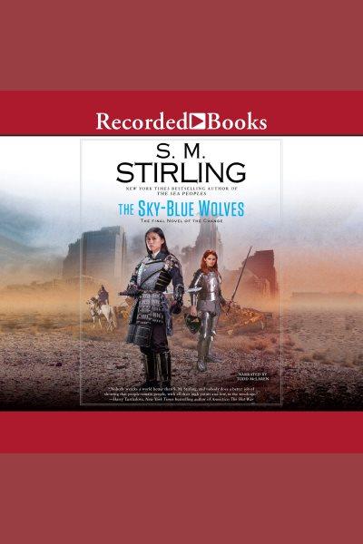 The sky-blue wolves [electronic resource] / S.M. Stirling.