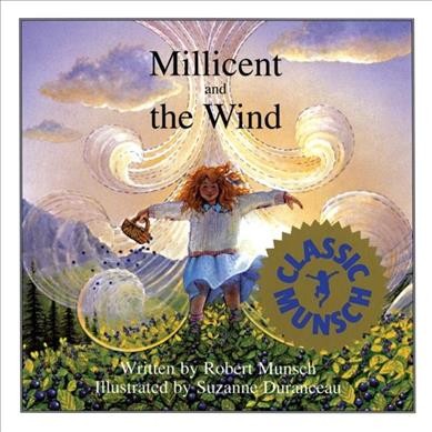Millicent and the wind / written by Robert Munsch ; illustrated by Suzanne Duranceau.