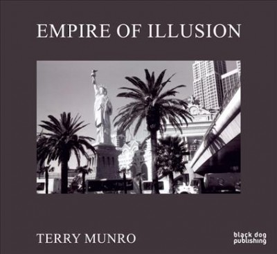 Empire of illusion / Terry Munro ; writer of introductory essay, Bill Jeffries.