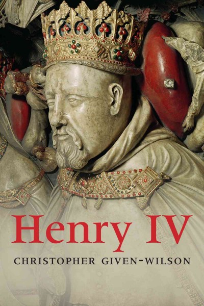 Henry IV / Chris Given-Wilson.