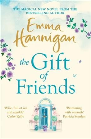 The gift of friends / Emma Hannigan.
