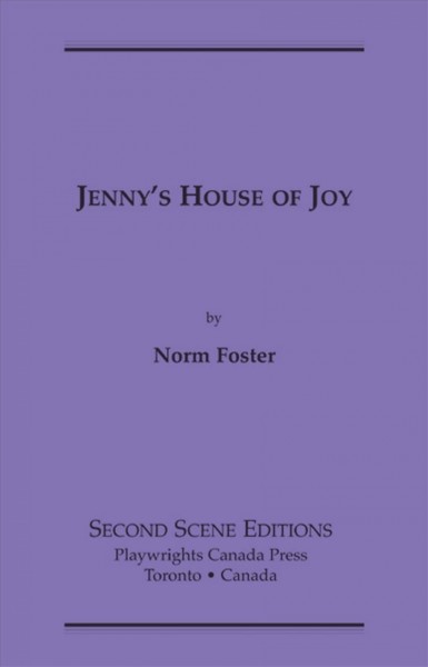 Jenny's House of Joy / by Norm Foster.