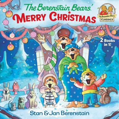 The Berenstain Bears. Berenstain Bears' Merry Christmas / Stan & Jan Berenstain