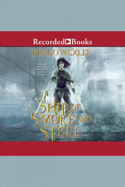 Ship of smoke and steel [electronic resource] / Django Wexler.