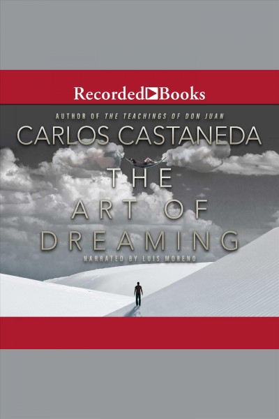 The art of dreaming [electronic resource] / Carlos Castaneda.