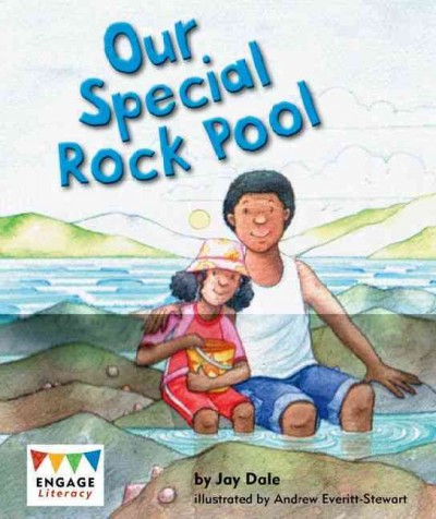 Our special rock pool / by Jay Dale ; illustrated by Andrew Everitt-Stewart.