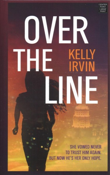 Over the line / Kelly Irvin.