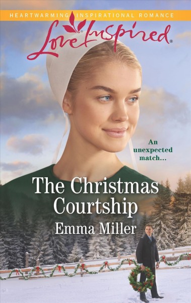 The Christmas courtship / Emma Miller.