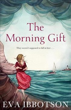 The morning gift / Eva Ibbotson.