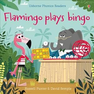 Flamingo plays bingo / Russell Punter ; illustrated by David Semple.