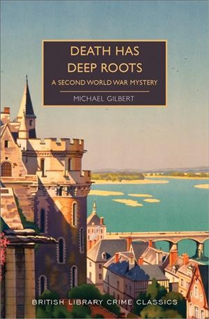 Death has deep roots / Michael Gilbert ; with an introduction by Martin Edwards.