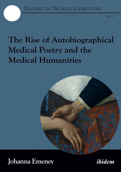 The Rise of Autobiographical Medical Poetry and the Medical Humanities.