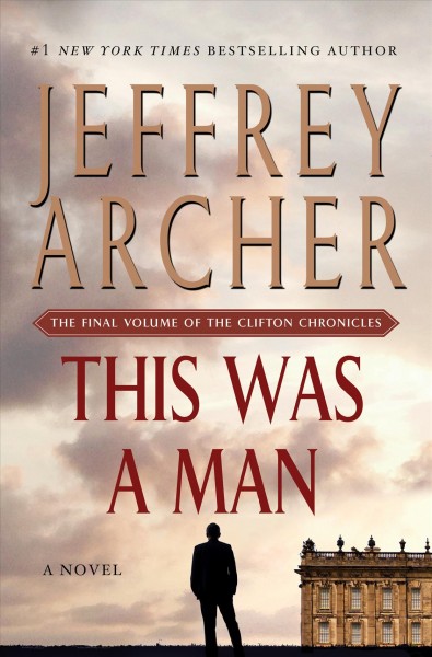 This was a man : the final volume of the Clifton Chronicles Hardcover{}