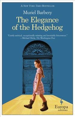 Elegance of the hedgehog, The  Trade Paperback{} Muriel Barbery ; translated from the French by Alison Anderson.