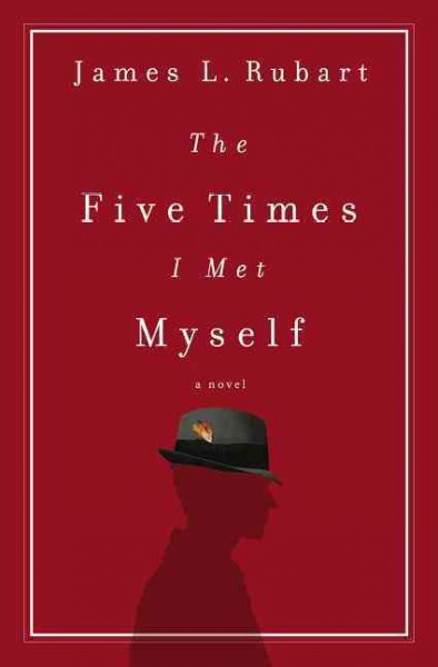 Five times I met myself :, The a novel Hardcover{} James L. Rubart.