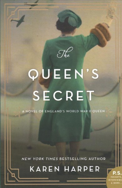 The queen's secret : a novel of England's World War II queen / Karen Harper.