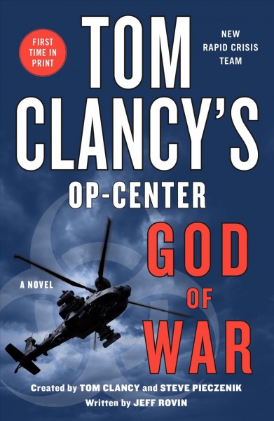 God of war  Tom Clancy's Op-Center created by Tom Clancy and Steve Pieczenik ; written by Jeff Rovin.