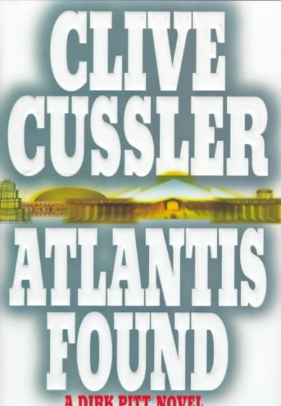 Atlantis Found : v.15 : Dirk Pitt / Clive Cussler.