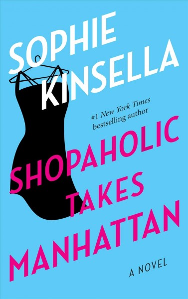 Shopaholic Takes Manhattan : v.2 : Shopaholic / Sophie Kinsella.