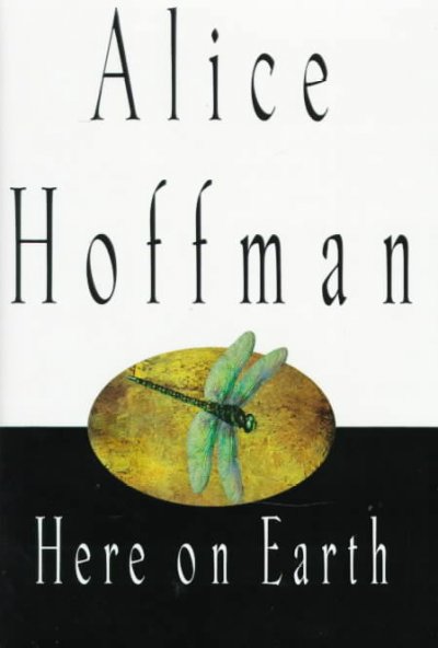 Here on Earth / Alice Hoffman.