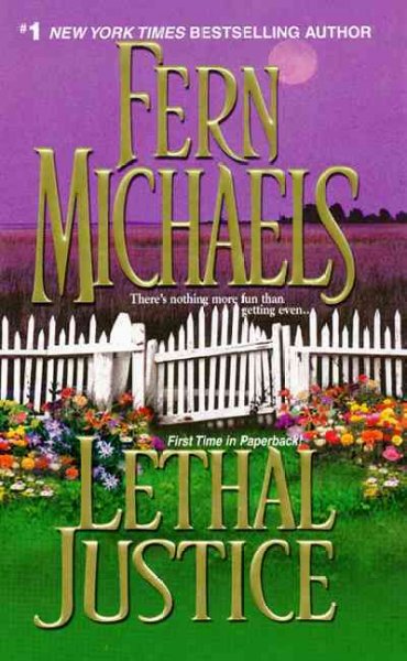 Lethal justice v.6 : The sisterhood Series / Fern Michaels.