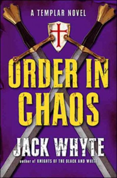 Order in chaos : v. 3 : Templar Trilogy / Jack Whyte.