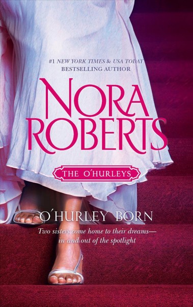 O'Hurley Born : v. 1 and 2 : The O'Hurleys / Nora Roberts.